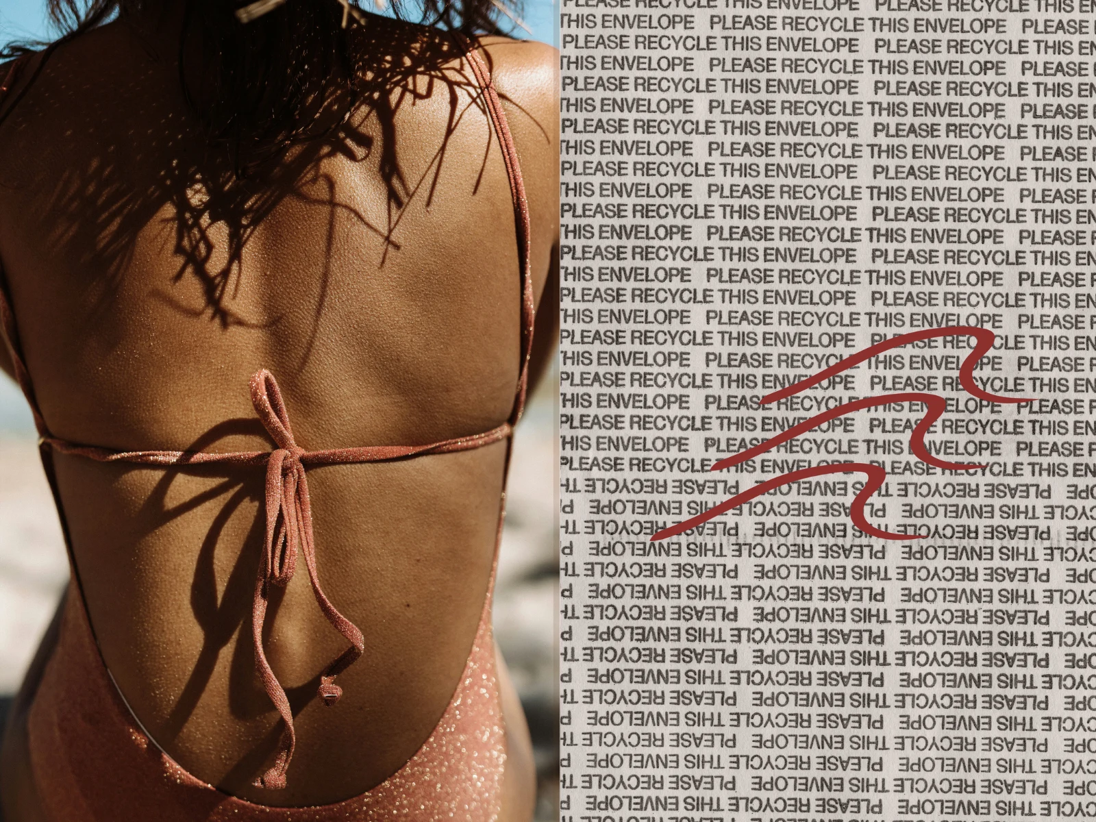 Left: A sun-kissed figure sits on bare sand, captured from behind to highlight the natural texture of salty skin and the earthy-toned swimwear.
Right: A custom, hand-drawn wave illustration designed to mirror the flow of water and harmonize with the swimsuit’s color palette — also echoing the brand’s ethos and its guiding statement: "tide of change". In the background, a “Please recycle this envelope” note reinforces the brand’s commitment to sustainability, even in the smallest details of packaging.