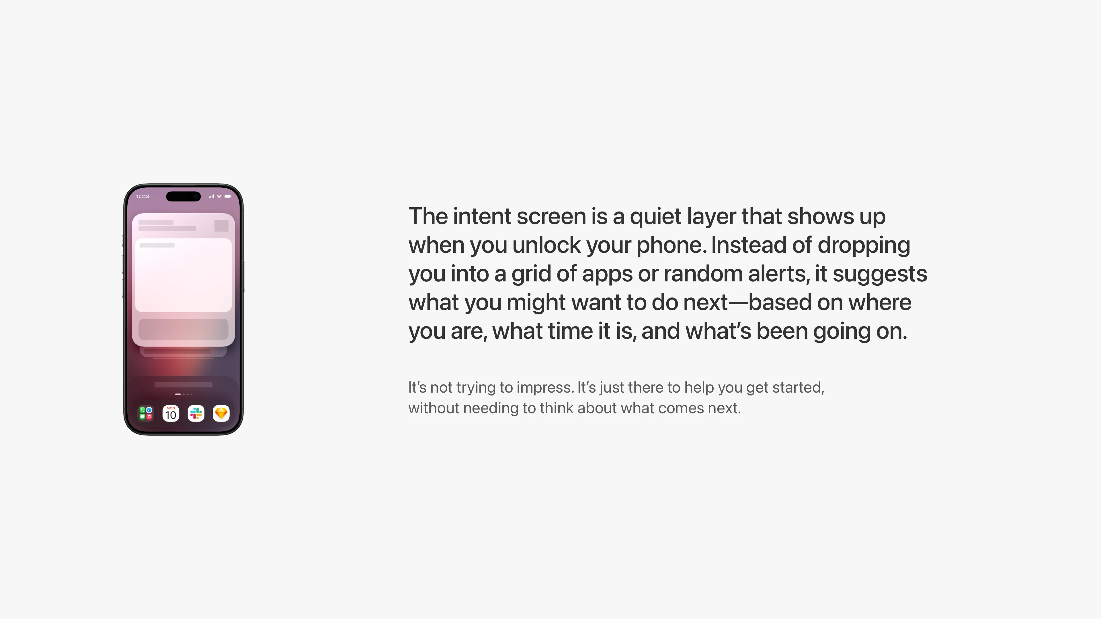 No popups, no distractions. Just a calm suggestion when you unlock your phone.