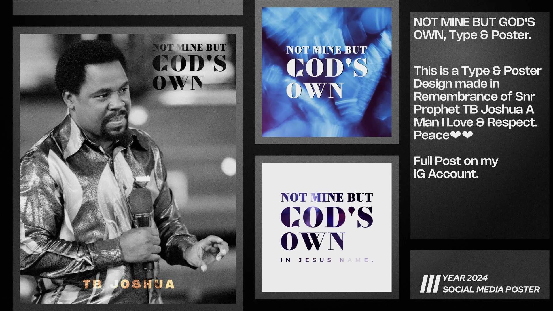 NOT MINE BUT GOD'S OWN, Type & Poster.
This is a Type & Poster Design made in Remembrance of Snr Prophet TB Joshua A Man I Love & Respect. Peace 
Full Post on my IG Account.
