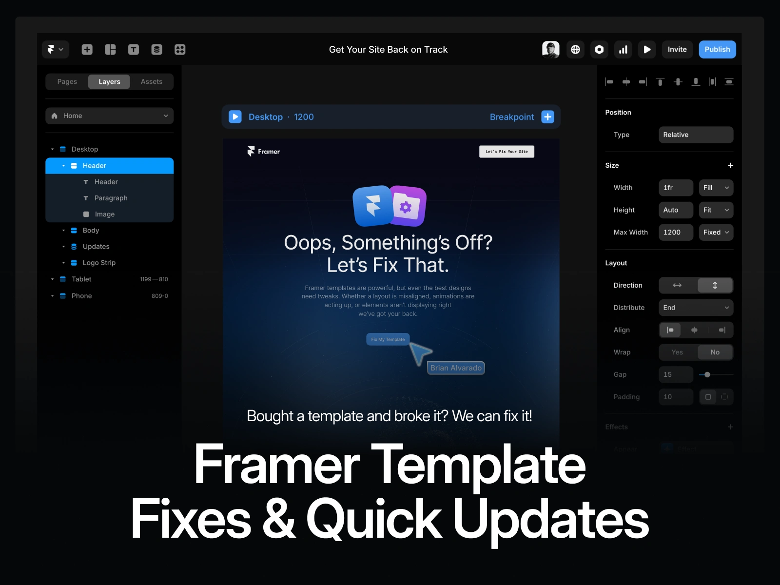 Framer template troubleshooting and quick update service by Brian Alvarado, fix broken layouts, animations, and mobile issues.