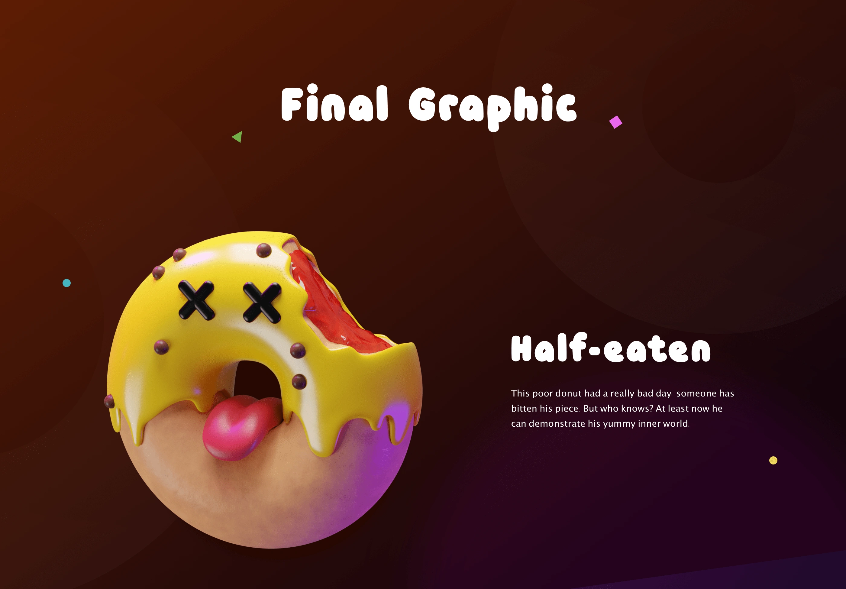 Each donut was carefully sculpted to enhance surface detail and visual appeal. 