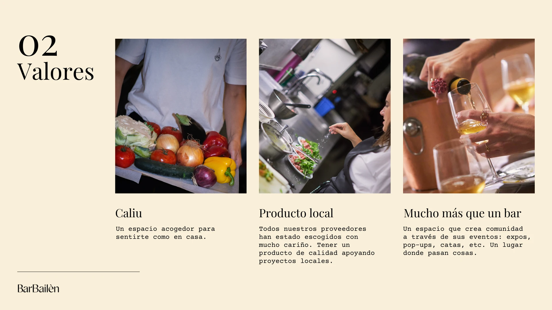 Introducing the brand values was a great way to promote their differentiation point, locally.