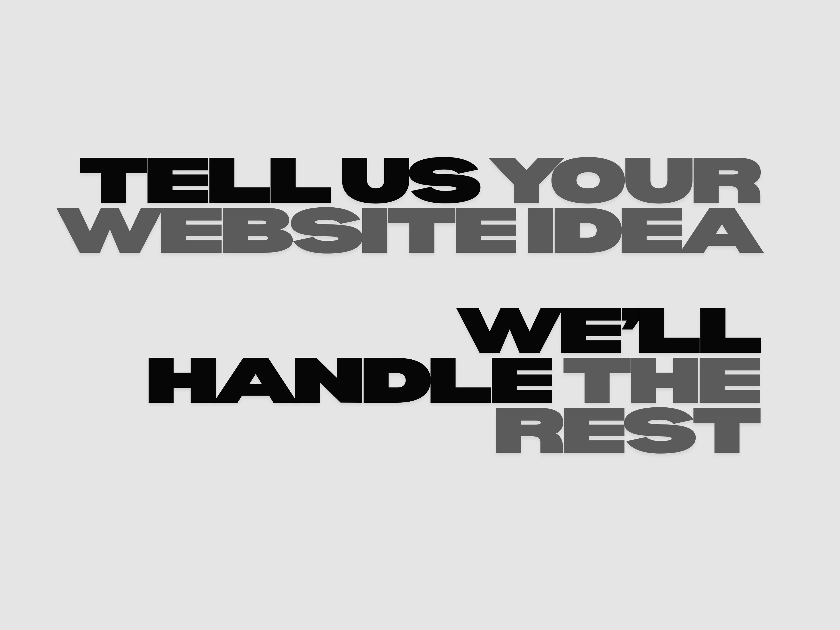 Tell us your website idea

We’ll handle the rest