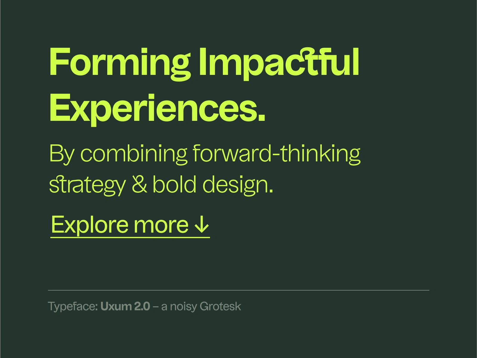 Typography: Strong, geometric sans-serif. Uxum 2.0 – a noisy Grotesk.