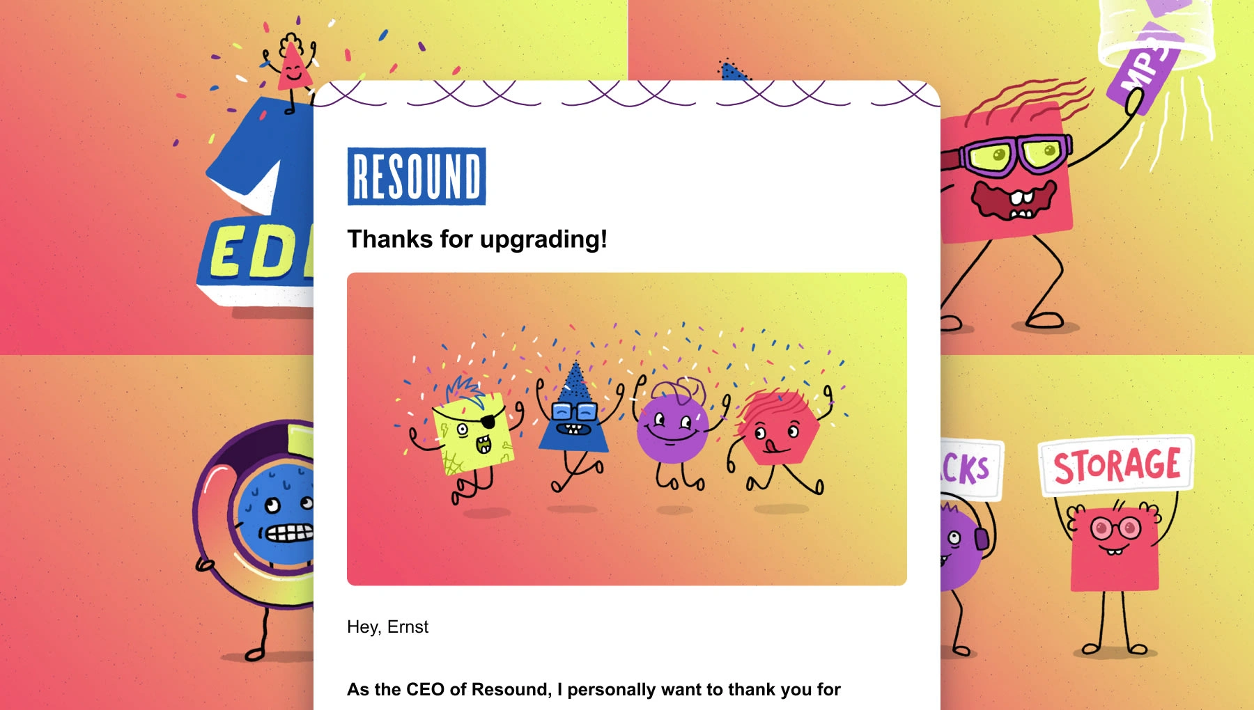 Our robust lifecycle emails were brought to life by introducing a new visual brand element – “The Chladni Characters”. These characters were used in key moments throughout the user journey to add delight, communicate concepts, and increase brand awareness.
