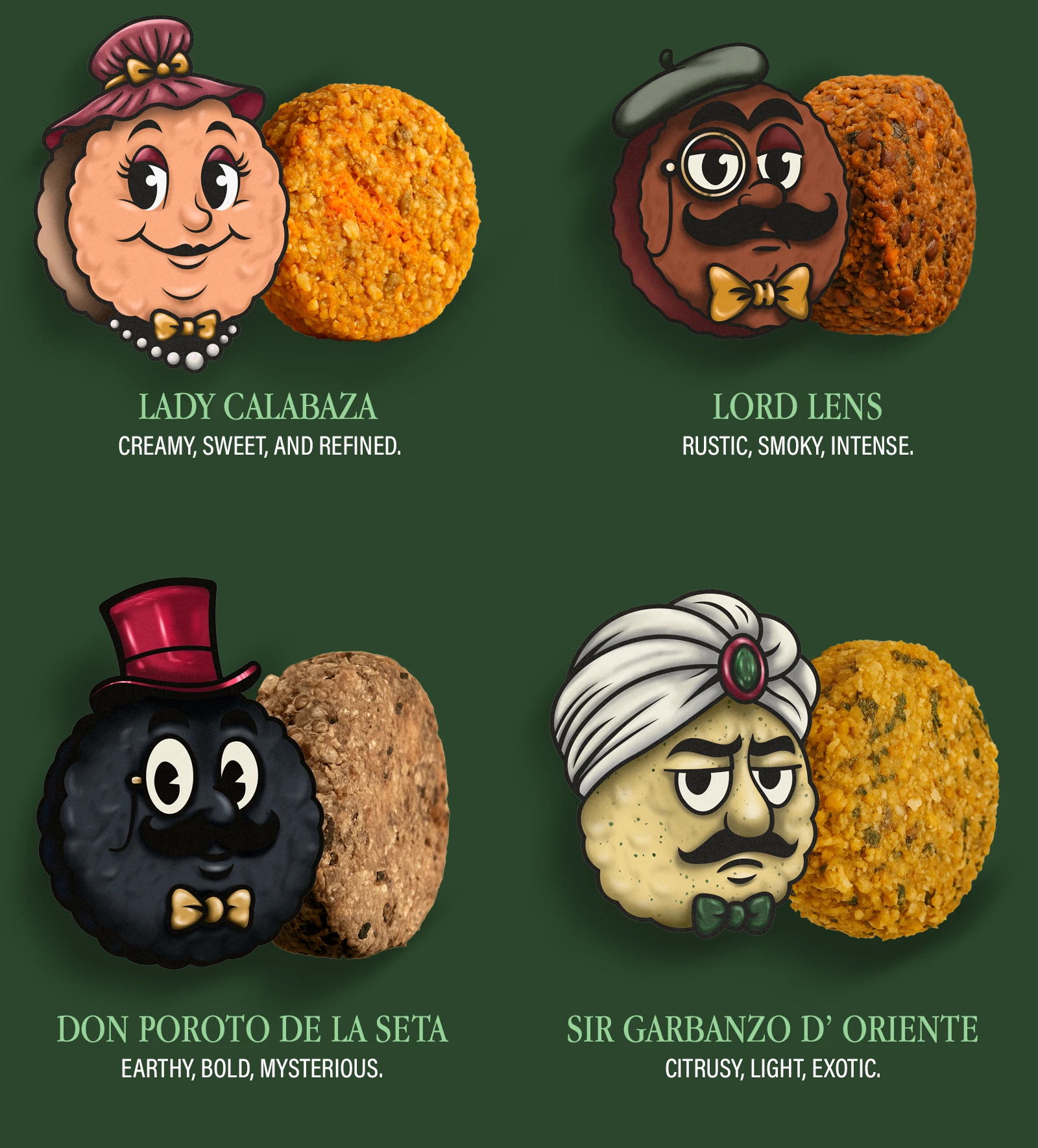 Each variety was personified as a member of the "Consejo Real Veggie": 👒 Lady Calabaza — Creamy, sweet, and refined | 🔥 Lord Lens — Rustic, smoky, intense | 🍄 Don Poroto de la Seta — Earthy, bold, mysterious | 🧿 Sir Garbanzo d’Oriente — Citrusy, light, exotic.