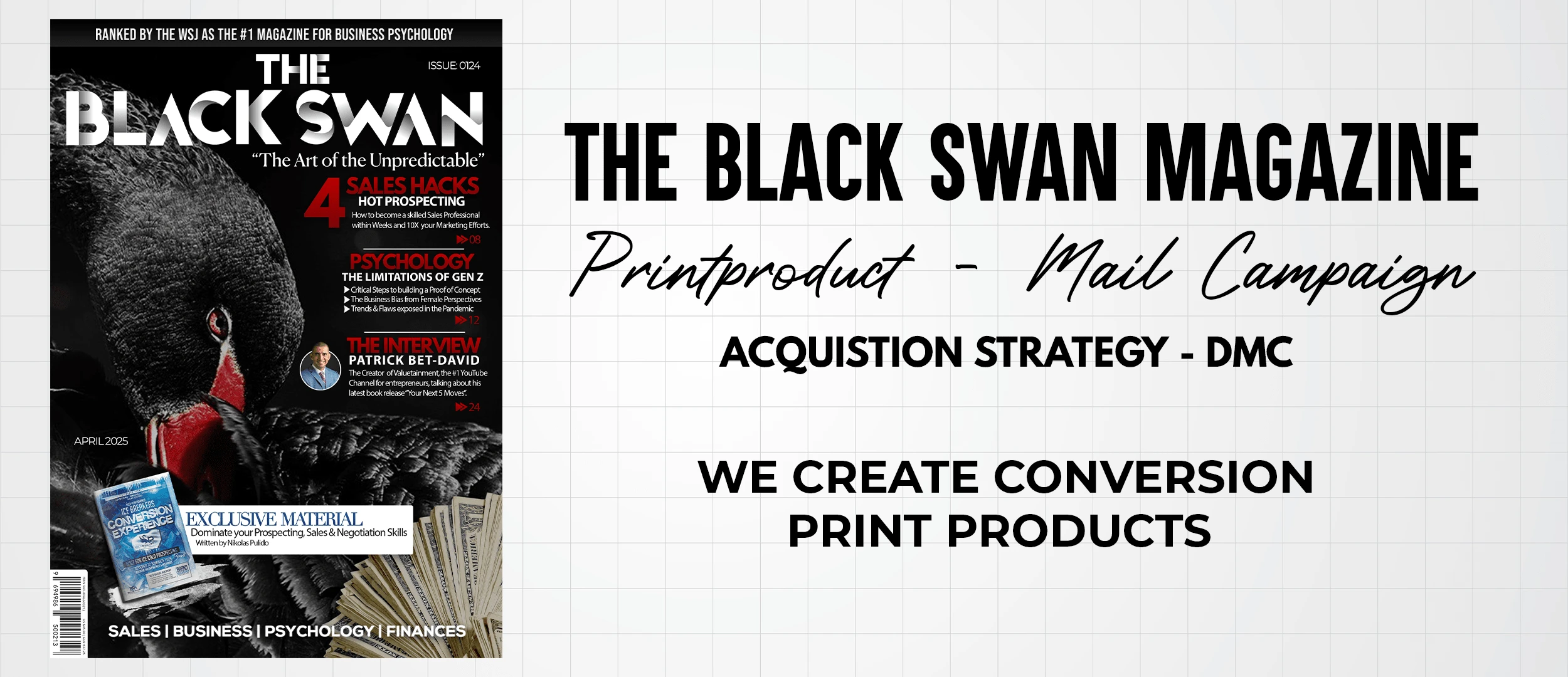 Print that demands attention. The Black Swan Magazine is our signature DMC weapon—built for cold leads, warm impact, and 60% decision-maker response.