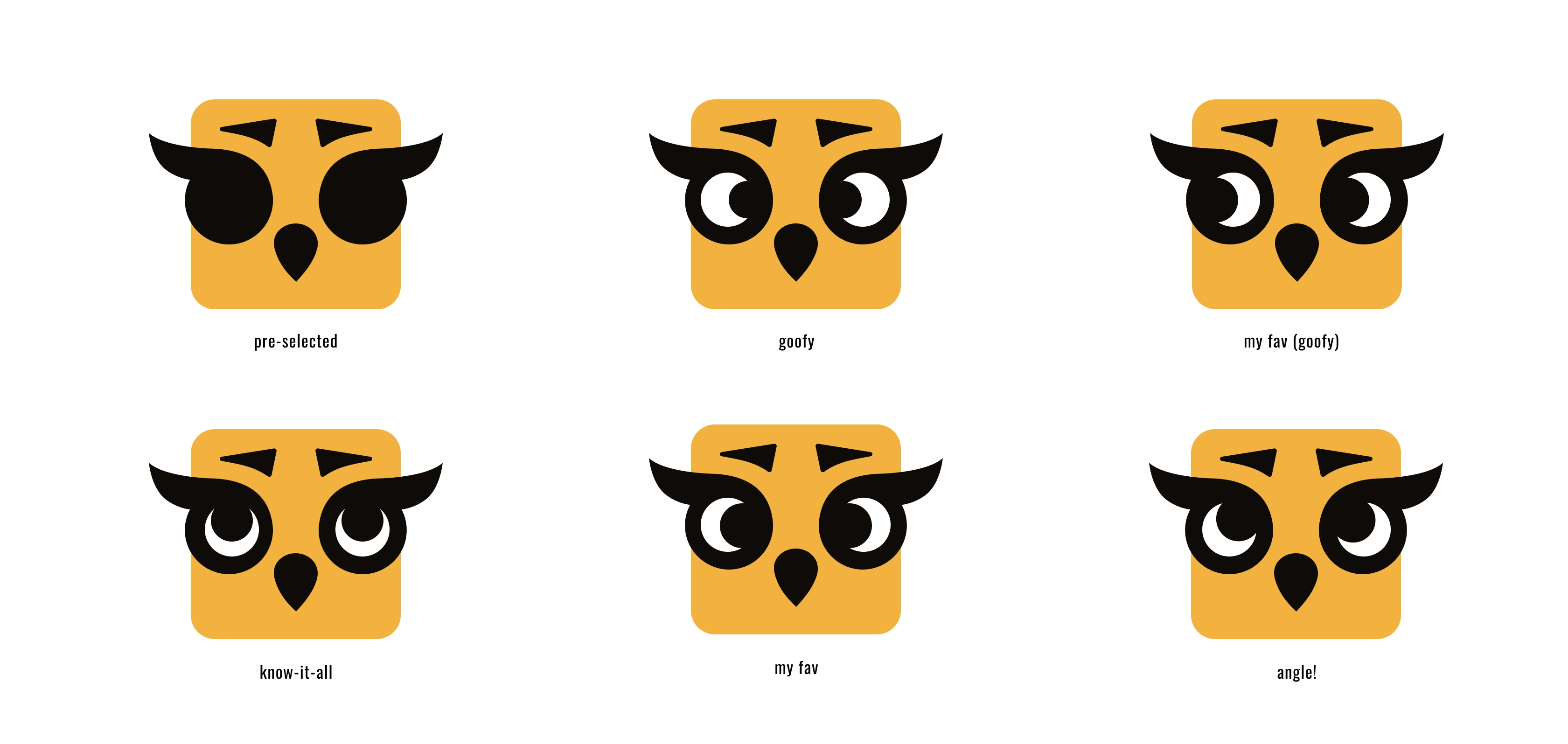 The options for the owl, each unique, and delivers different attitude.