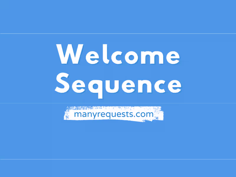 Cover image for Welcome Sequence: ManyRequests.com