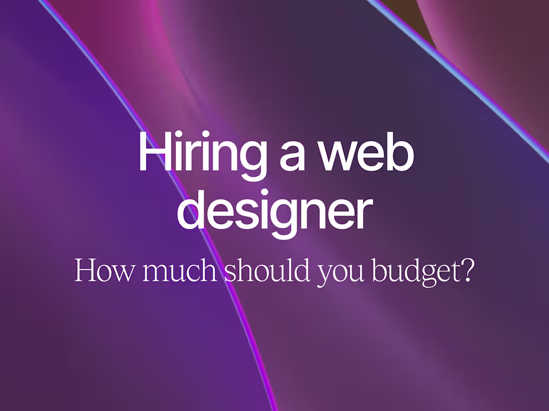 Cover image for How much should you budget for a web designer?