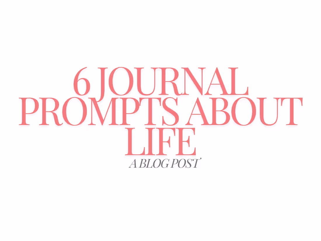 Cover image for 6 Journal Prompts About Life