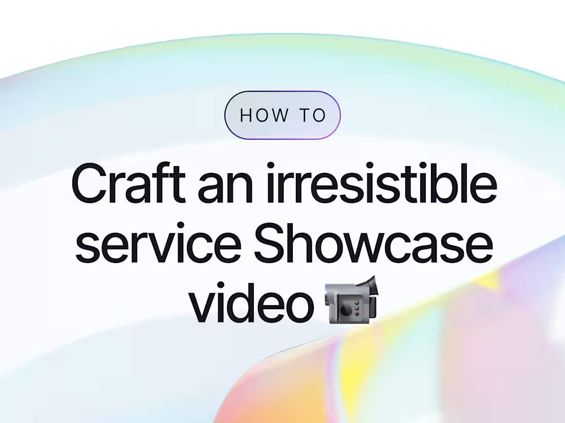 Cover image for How to craft an irresistible service Showcase video 📹