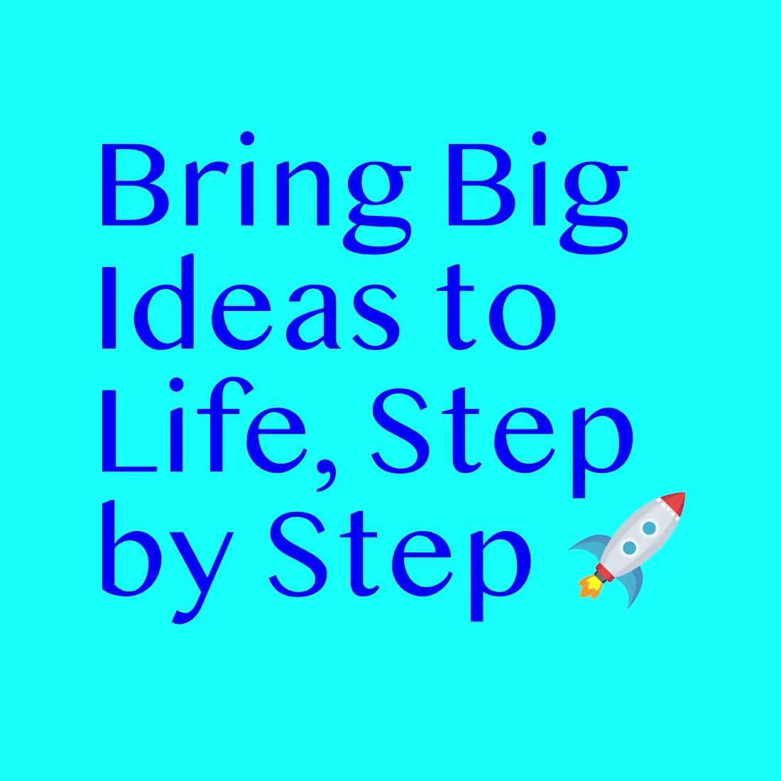 Cover image for Bring Your Big Ideas to Life, Step by Step 🚀 (Management)