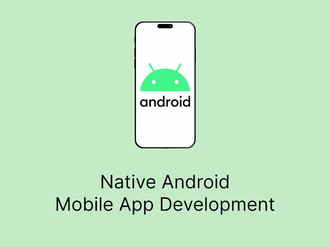 Cover image for Native Android App Development - Kotlin | Java