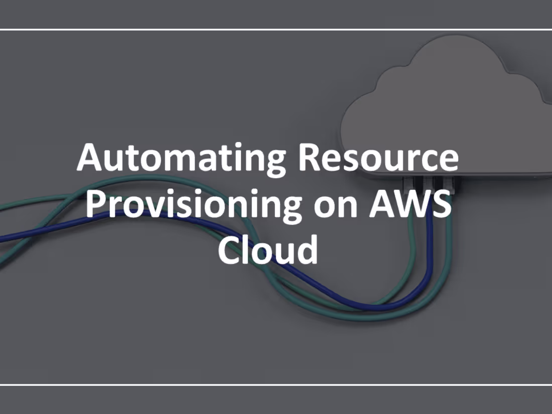 Cover image for Automating Resource Provisioning on AWS Cloud