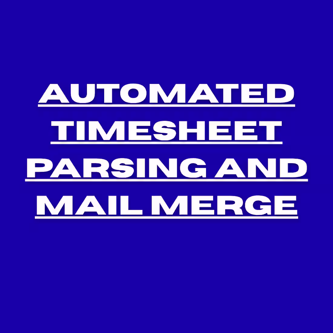 Cover image for Automated Timesheet Parsing and Mail Merge for Indeed Flex