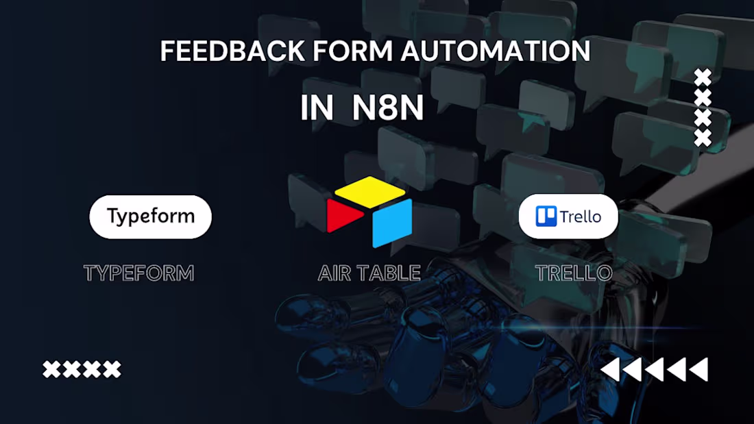 Cover image for Automating Feedback with n8n.io: Typeform -> Airtable -> Trello