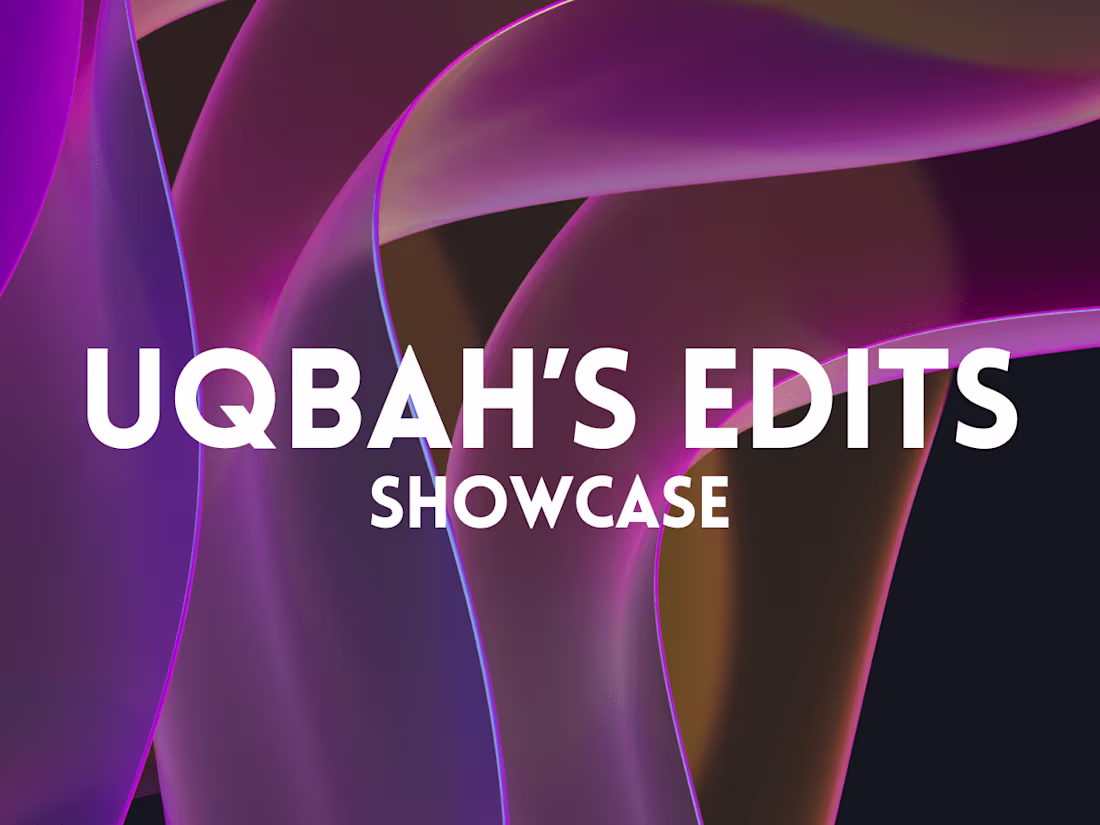 Cover image for Uqbah's Edits Showcase