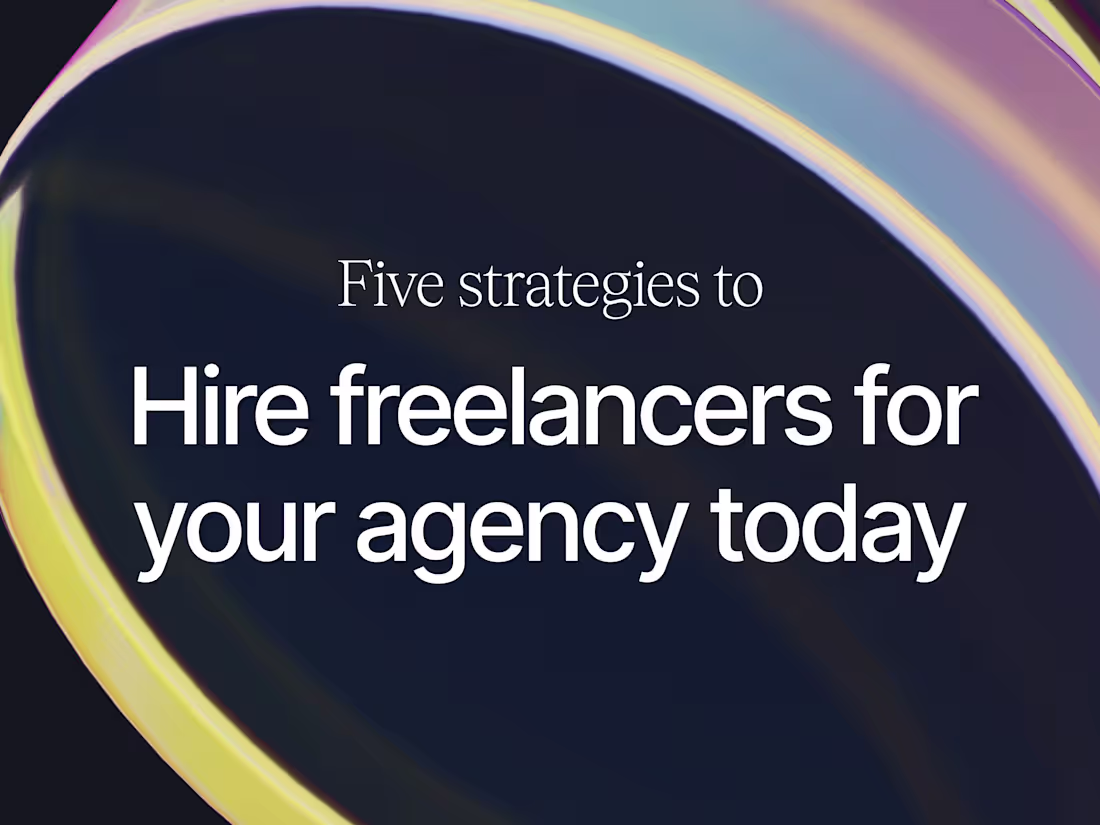 Cover image for 5 Strategies to Hire Freelancers for Your Agency Today