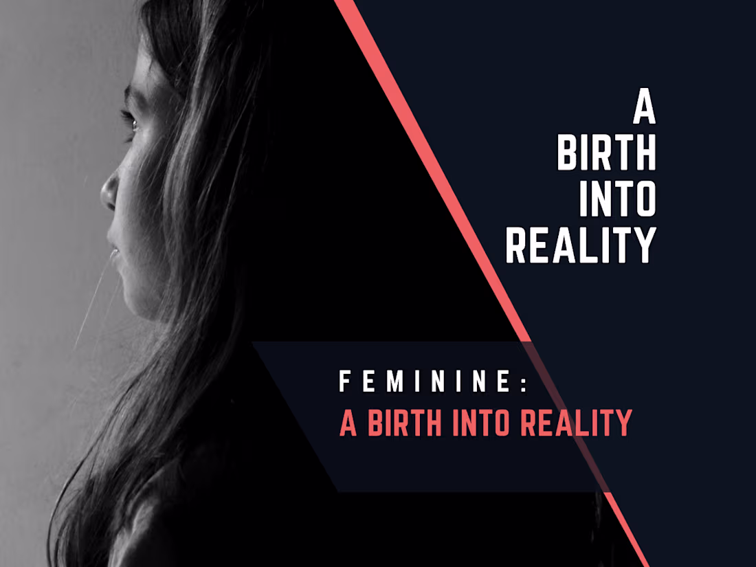 Cover image for Feminine; A Birth into Reality