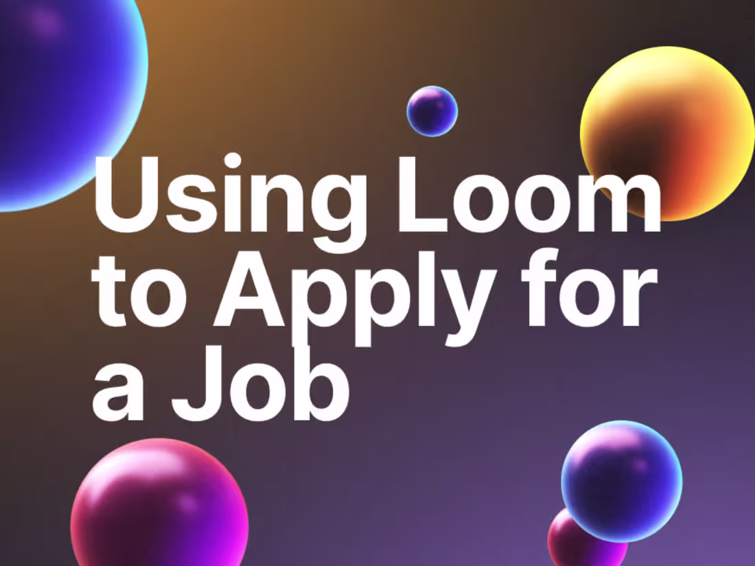 Cover image for Using Loom for Job Applications