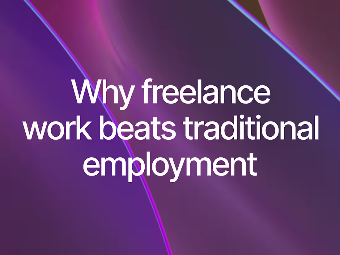 Cover image for Why Freelance Work Beats Traditional Employment