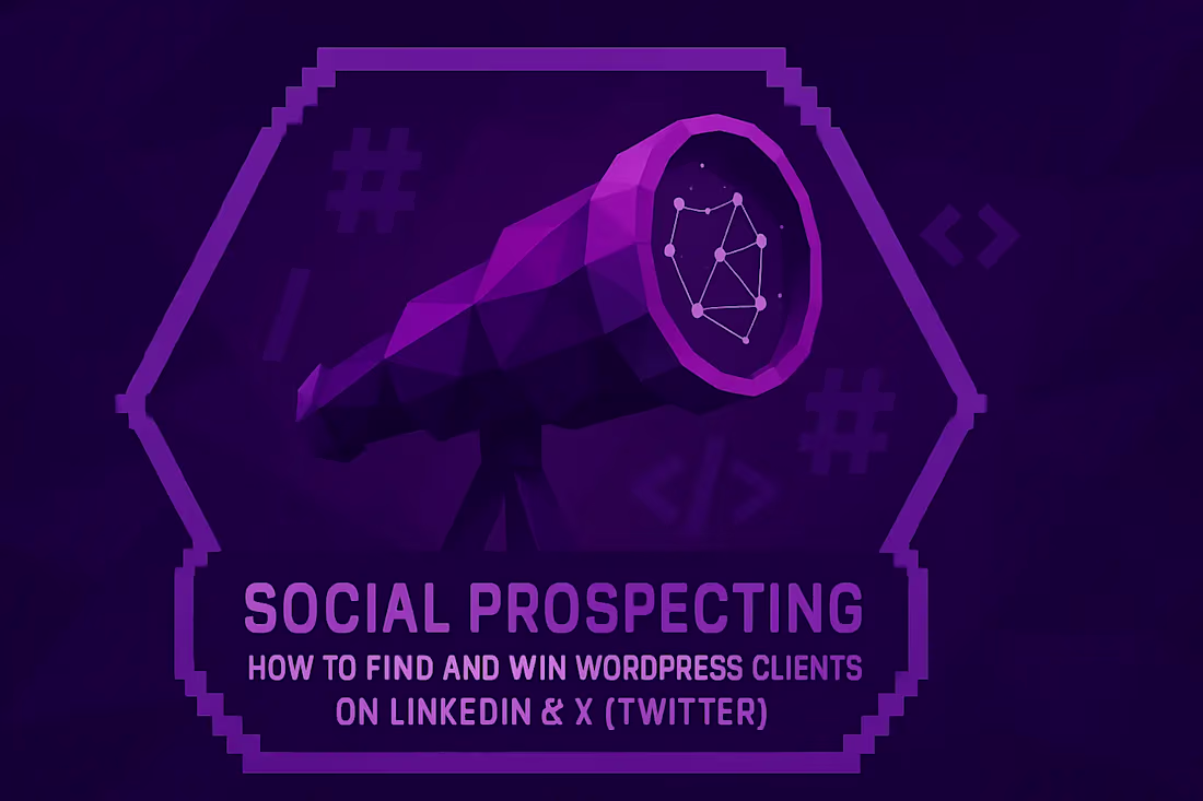 Cover image for Social Prospecting: How to Find and Win WordPress Clients on LinkedIn & X (Twitter)