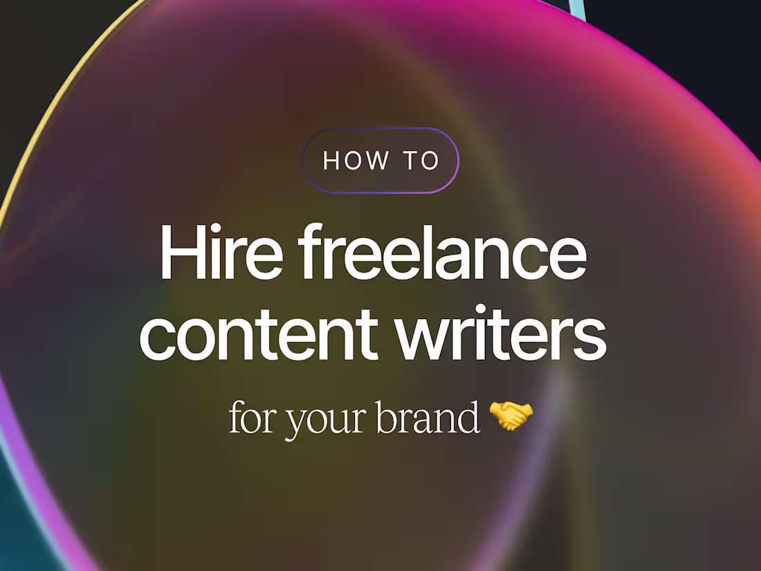 Cover image for How to Hire Freelance Content Writers for Your Brand