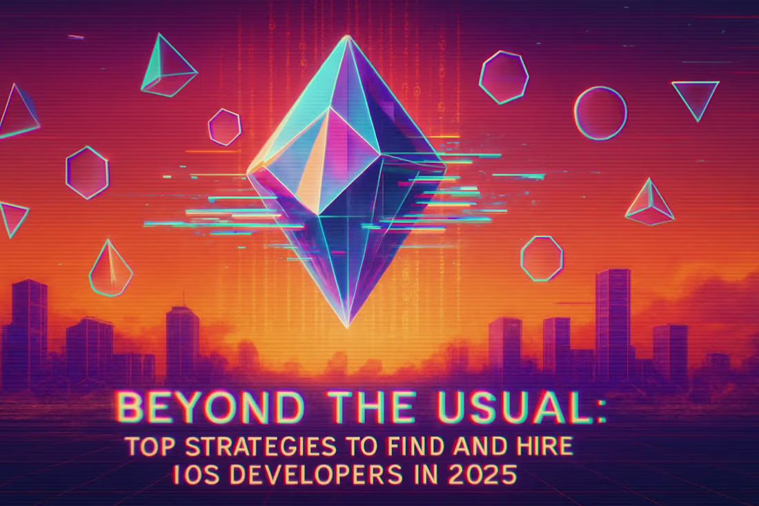 Cover image for Beyond the Usual: Top Strategies to Find and Hire iOS Developers in 2025