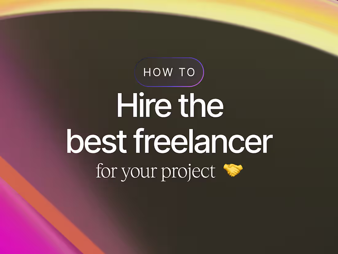 Cover image for How to Hire the Best Freelancer for Your Project
