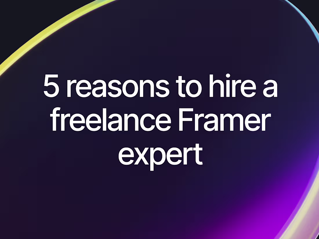 Cover image for 5 Reasons to Hire a Freelance Framer Expert
