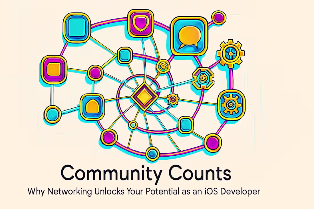 Cover image for Community Counts: Why Networking Unlocks Your Potential as an iOS Developer