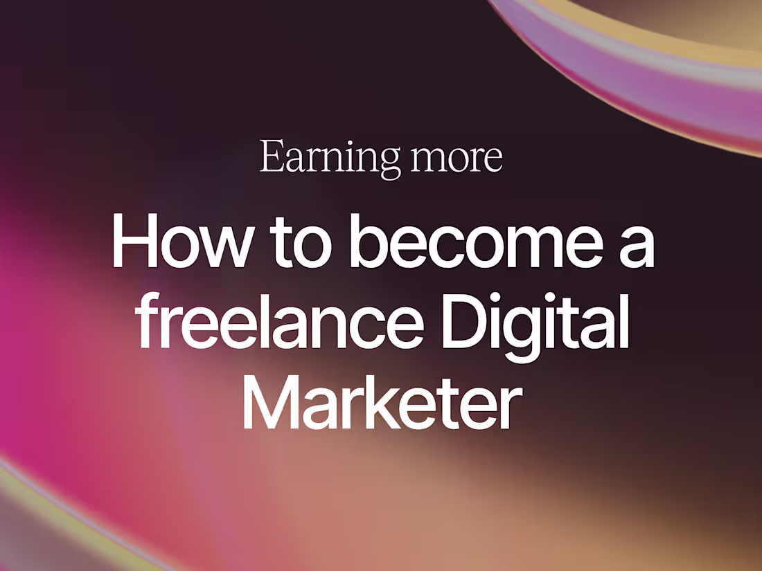 Cover image for Earning More: How to Become a Freelance Digital Marketer