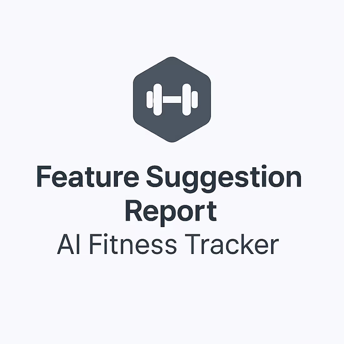 Cover image for Feature Suggestion Report – Fitness Tracker MVP