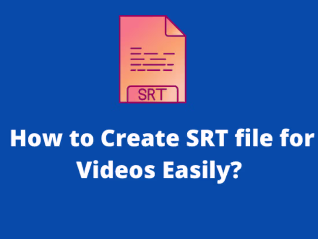 Cover image for What is an SRT File? And How to Create SRT file for Video Easil…