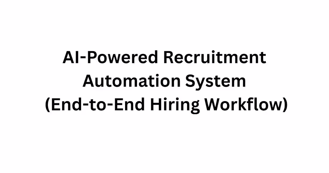 Cover image for AI-Powered Recruitment Automation System (End-to-End