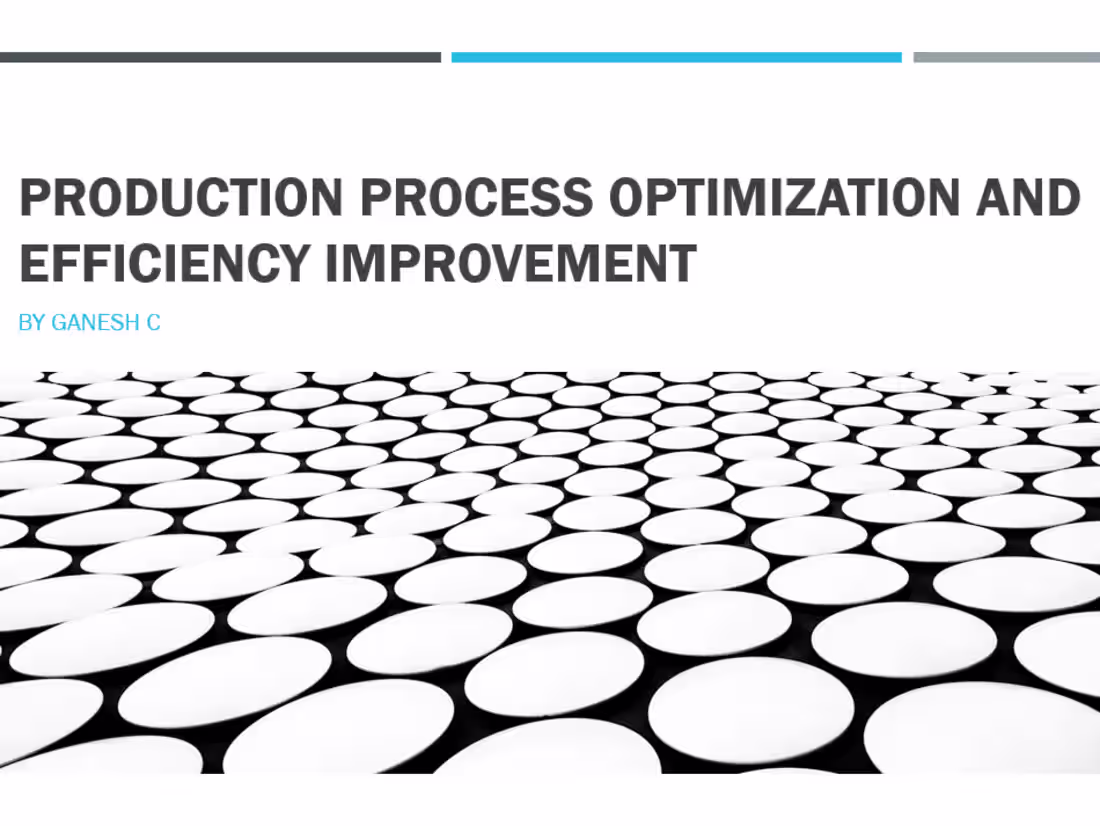 Cover image for Production Process Optimization and Efficiency 
Improvement