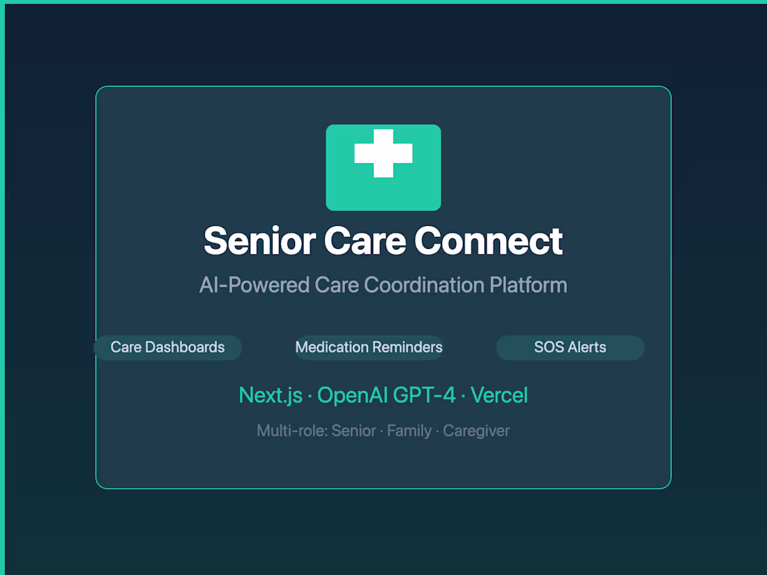 Cover image for Senior Care Connect — AI-Powered Care Coordination Platform