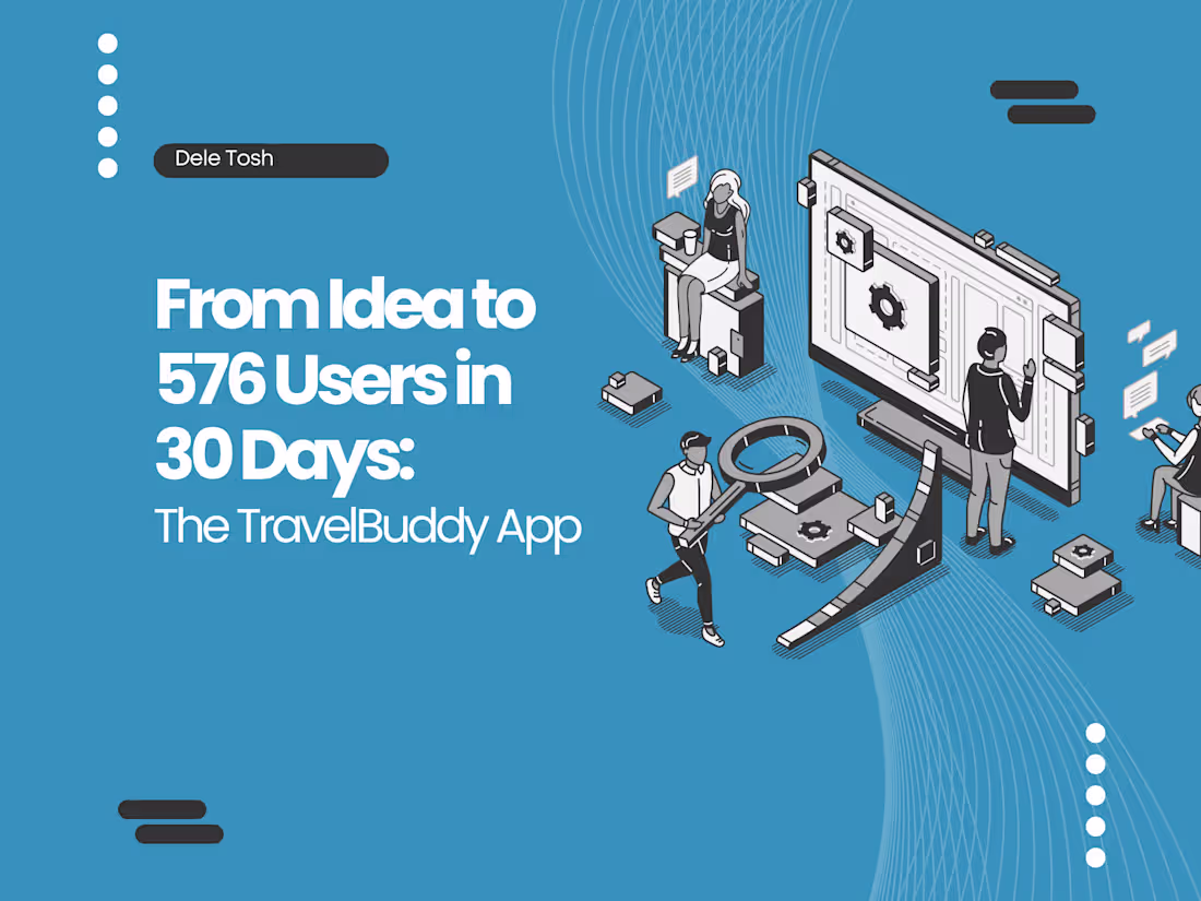 Cover image for From Idea to 576 Users in 30 Days: The Travel App