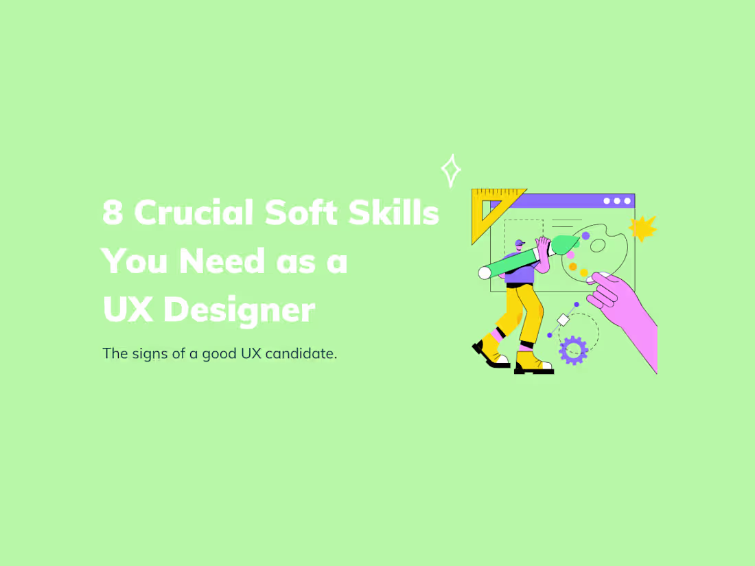 Cover image for 8 Crucial Soft Skills You Need as a UX Designer
