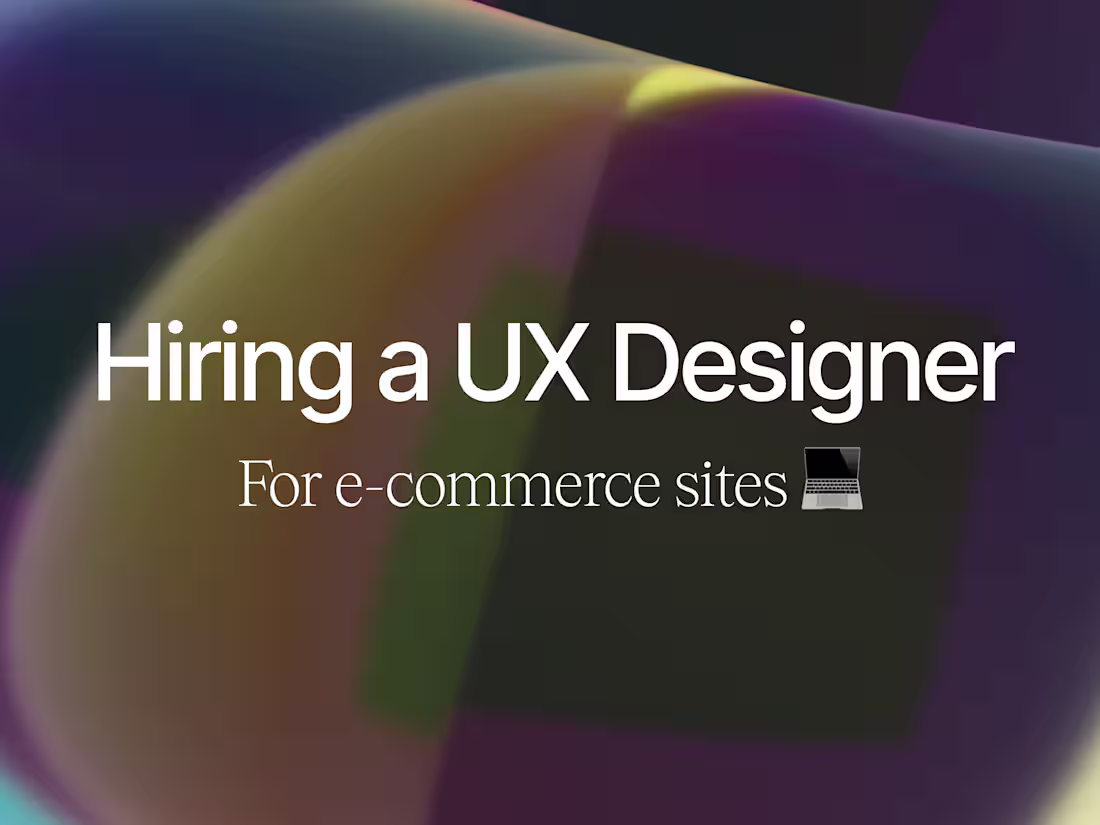 Cover image for Hiring a UX Designer for E-commerce Sites