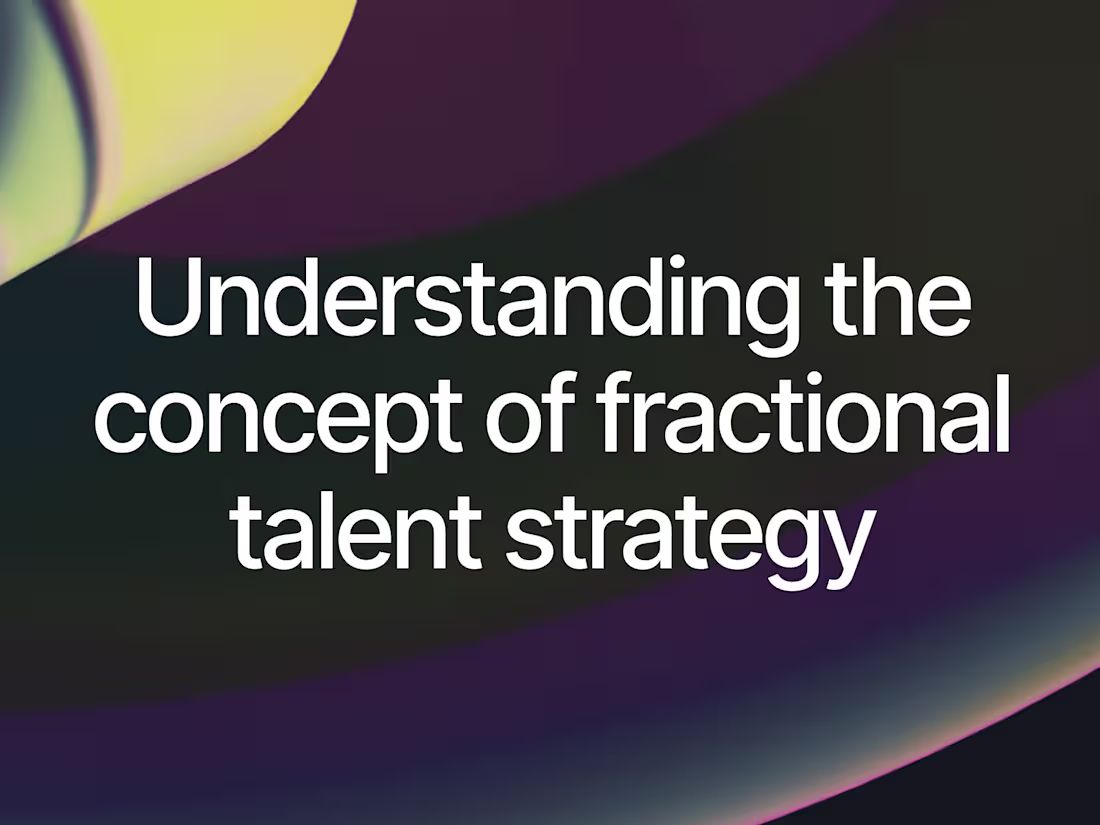 Cover image for Understanding the Concept of Fractional Talent Strategy