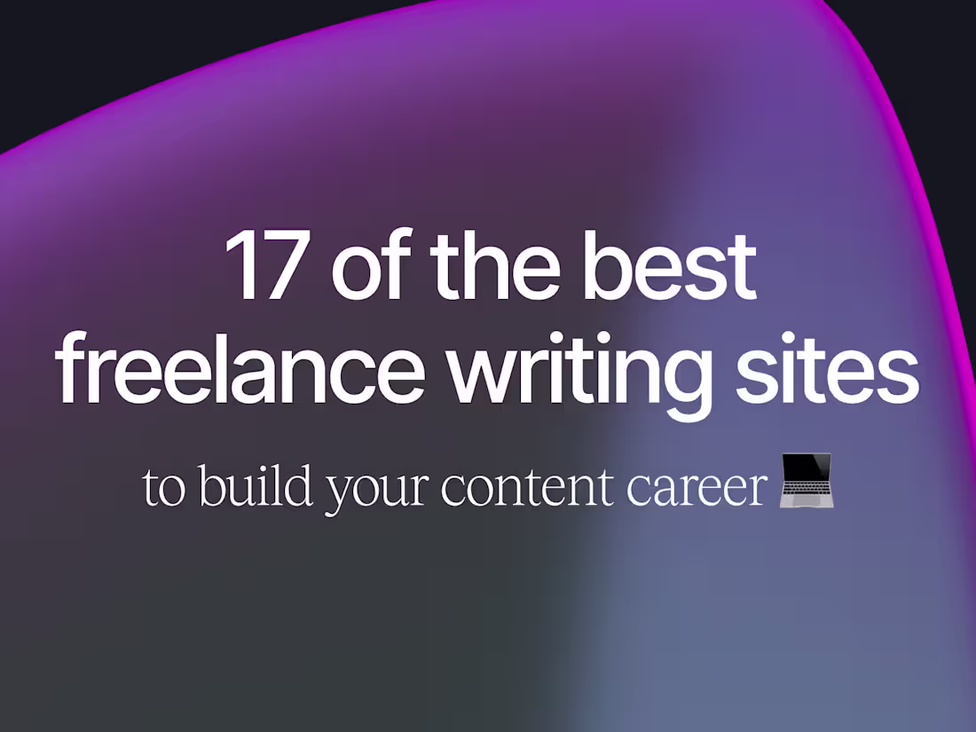Cover image for The 17 best freelance writing sites to build your content career
