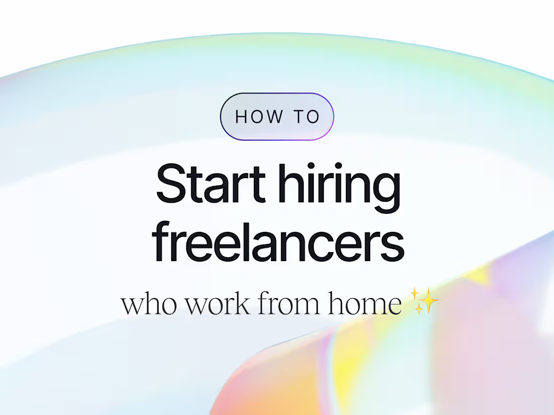 Cover image for How To Start Hiring Freelancers Who Work From Home