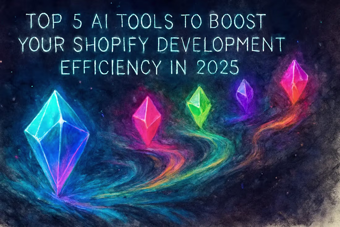 Cover image for Top 5 AI Tools to Boost Your Shopify Development Efficiency in 2025