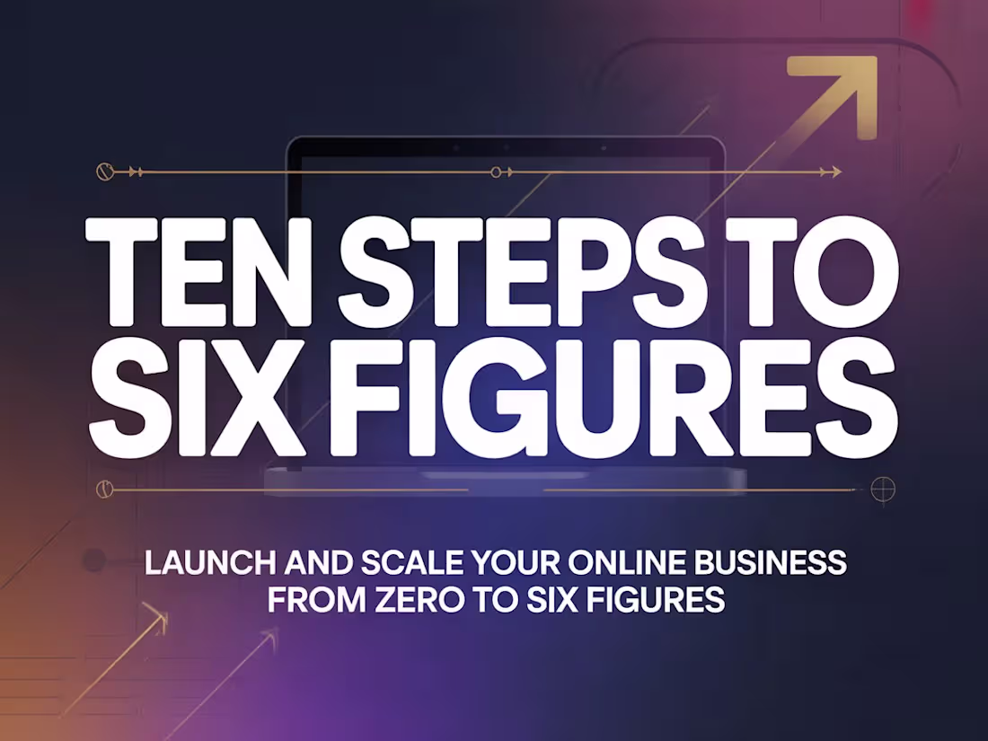 Cover image for Ten Steps To Six Figures