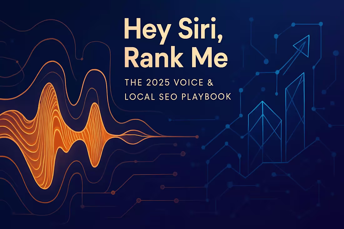Cover image for Hey Siri, Rank Me: The 2025 Voice & Local SEO Playbook