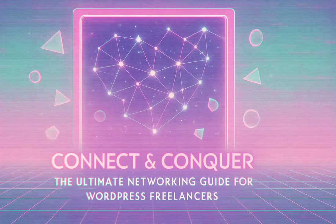 Cover image for Connect & Conquer: The Ultimate Networking Guide for WordPress Freelancers