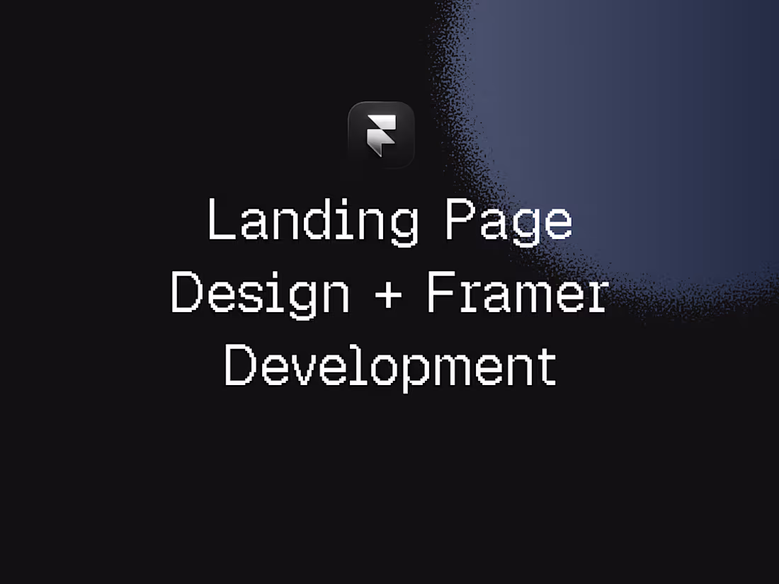 Cover image for Landing Page Design + Framer Development