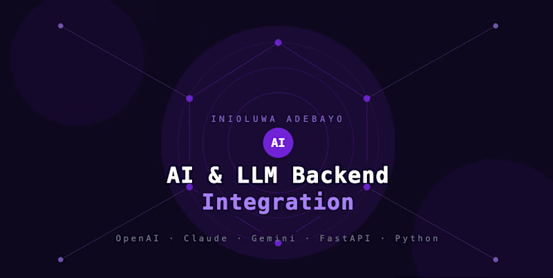 Cover image for AI & LLM Backend Integration